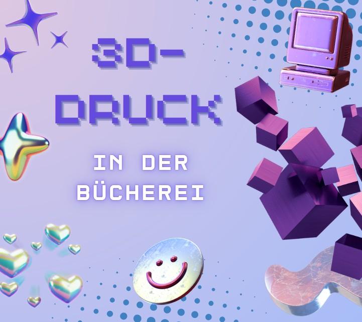 Bild mit Schriftzug 3-D Druck in der Bücherei